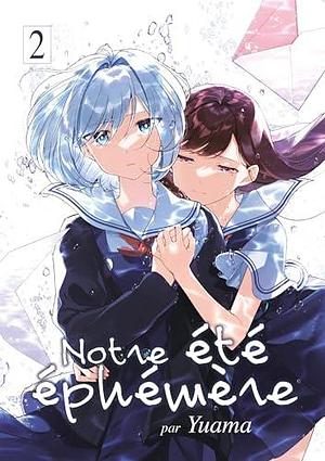 Notre été éphémère - Tome 02 by Yuama, Yuama