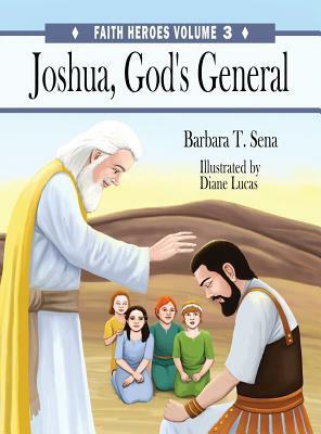 Joshua, God's General by Barbara T. Sena