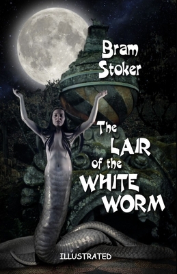 The Lair of the White Worm Illustrated by Bram Stoker