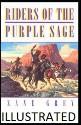 Riders of the Purple Sage Illustrated by Zane Grey