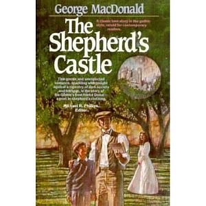 The Shepherd's Castle by George MacDonald