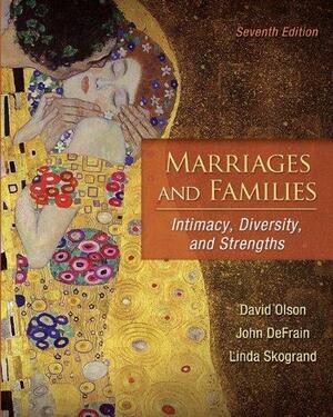 Marriages & Families: Intimacy, Diversity, and Strengths by David H. Olson, Linda Skogrand, John DeFrain