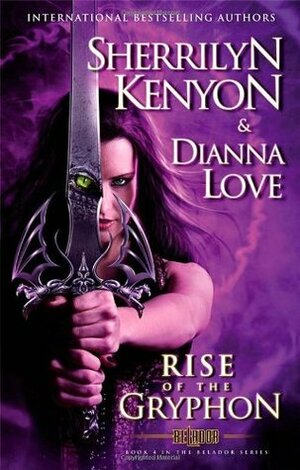 The Rise of the Gryphon by Dianna Love, Sherrilyn Kenyon