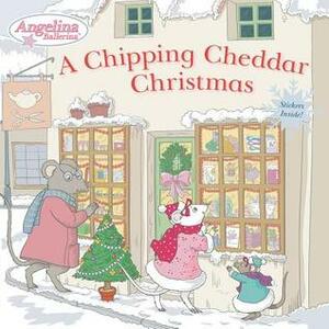 A Chipping Cheddar Christmas (Angelina Ballerina) by Grosset and Dunlap Pbl., Artful Doodlers Ltd.