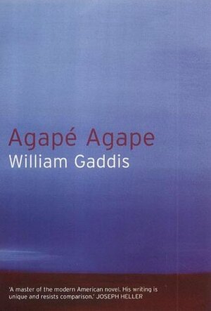 Agape, Agape by William Gaddis