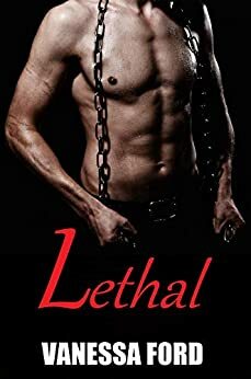 Lethal (A Dark Mafia Romance) by Vanessa Ford