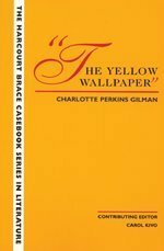 The Wadsworth Casebook Series for Reading, Research and Writing: The Yellow Wallpaper by Stephen R. Mandell, Laurie G. Kirszner