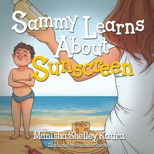 Sammy Learns about Sunscreen by Manisha Shelley Kaura