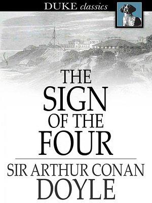 The Sign of the Four by Arthur Conan Doyle