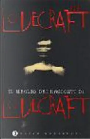 Il meglio dei racconti di Lovecraft by H.P. Lovecraft