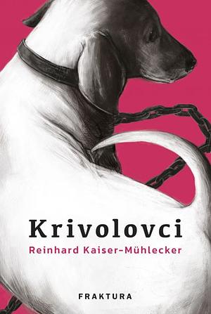 Krivolovci by Reinhard Kaiser-Mühlecker