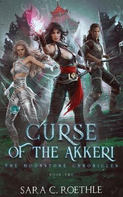 Curse of the Akkeri by Sara C. Roethle