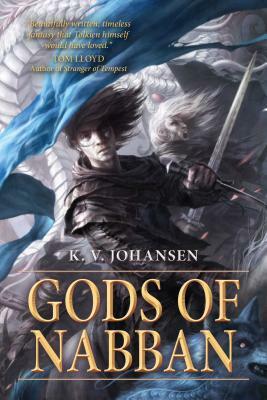 Gods of Nabban by K.V. Johansen