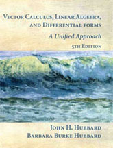 Vector Calculus, Linear Algebra, and Differential Forms: A Unified Approach by John H. Hubbard, Barbara Burke Hubbard