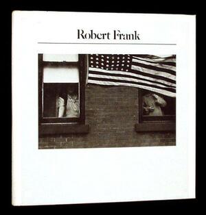 Robert Frank by Robert Frank