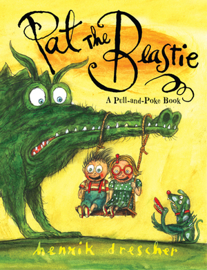 Pat the Beastie: A Pull-And-Poke Book by Henrik Drescher