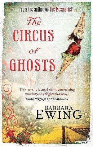 The Circus Of Ghosts: Number 2 in series by Barbara Ewing, Barbara Ewing