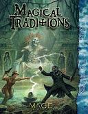 Magical Traditions by Dean Shomshak, Justin Achilli, Jackie Cassada, Matthew McFarland, Stephen Michael Dipesa, Howard Ingham