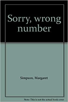 Sorry, Wrong Number by Margaret Simpson