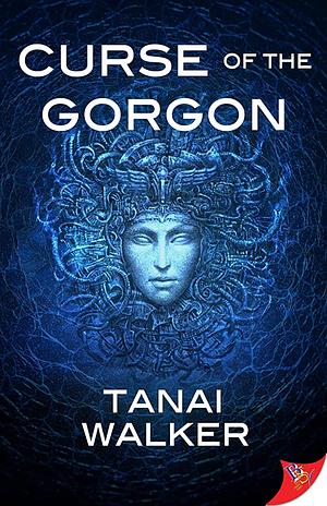 Curse of the Gorgon by Tanai Walker