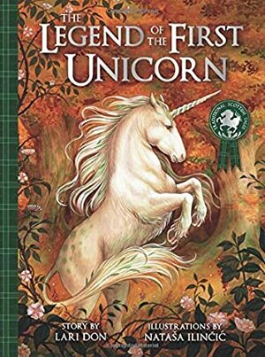 The Legend of the First Unicorn (Picture Kelpies: Traditional Scottish Tales) by Nataša Ilinčić, Lari Don