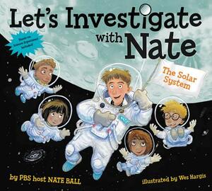Let's Investigate with Nate #2: The Solar System by Nate Ball