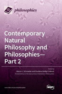 Contemporary Natural Philosophy and Philosophies - Part 2 by 