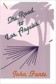 A Estrada para Los Angeles by Vasco Gato, John Fante