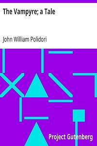 The Vampire; a Tale (Project Gutenberg Ebook) by John William Polidori