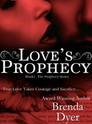 Love's Prophecy by Brenda Dyer