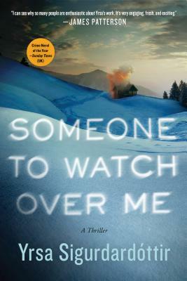 Someone to Watch Over Me: A Thriller by Yrsa Sigurðardóttir