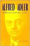 Understanding Life by Alfred Adler