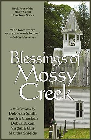 Blessings of Mossy Creek by Sandra Chastain, Lillian Richey, Gayle Trent, Berta Platas, Martha Kirkland, Susan Goggins, Debra Dixon, Karen White, Virginia Ellis, Martha Shields, Missy Tippens, Rita Herron, Deborah Smith, Chloe Mitchell