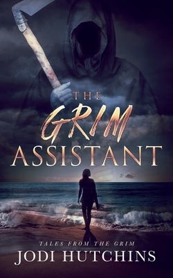The Grim Assistant by Jodi Hutchins