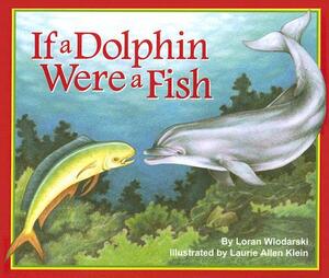 If a Dolphin Were a Fish by Loran Wlodarski
