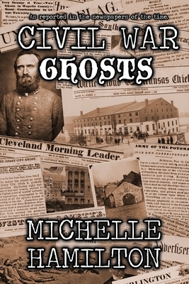 Civil War Ghosts by Michelle Hamilton