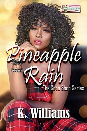 Pineapple Rain by K. Williams