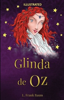 Glinda of Oz Illustrated by L. Frank Baum