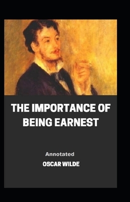 The Importance of Being Earnest Annotated by Oscar Wilde