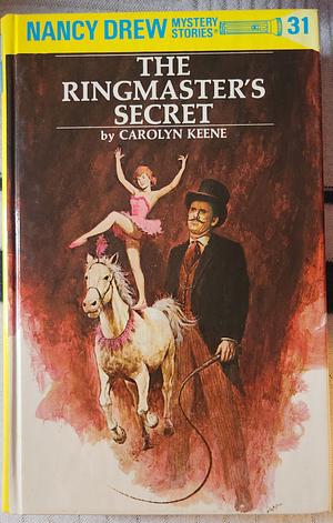 Nancy Drew 31: the Ringmaster's Secret by Carolyn Keene