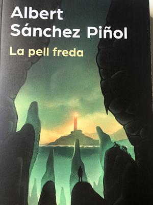 La pell freda by Albert Sánchez Piñol