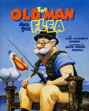The Old Man and the Flea by Mary Elizabeth Hanson