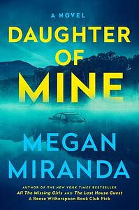 Daughter of Mine by Megan Miranda