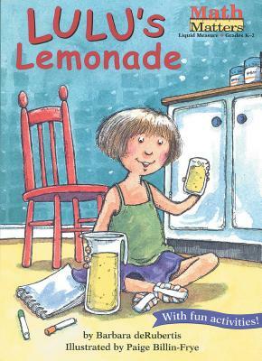 Lulu's Lemonade: Liquid Measure by Barbara deRubertis