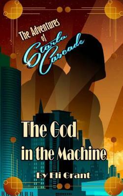 The God in the Machine by Eli Grant