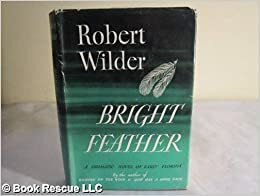 Bright Feather by Robert Wilder