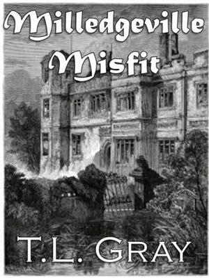 Milledgeville Misfit by T.L. Gray