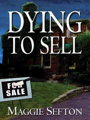 Dying To Sell by Maggie Sefton