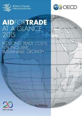 Aid for Trade at a Glance 2015 by World Tourism Organization