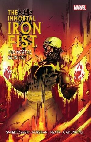 The Immortal Iron Fist, Volume 4: The Mortal Iron Fist by Travel Foreman, Duane Swierczynski